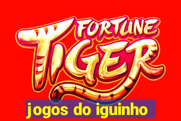 jogos do iguinho